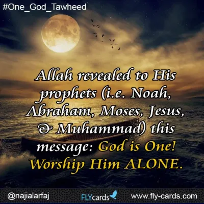 allah revealed prophets (i.e noah abraham moses jesus and muhammad) that god is one