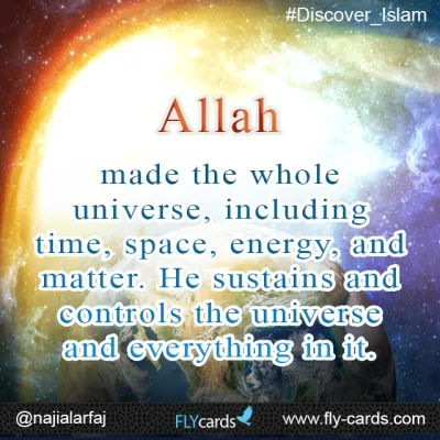 Allah made the whole universe