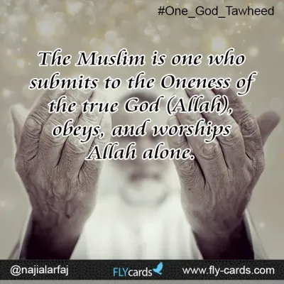 the muslim is the one who submits the oneness of Allah obeys