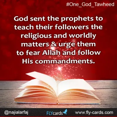 God sent the prophets to teach thier followers the religious