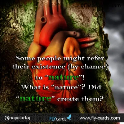 Some people might refer their existence to nature