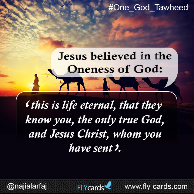 Jesus believed in the oneness of god